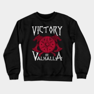 Victory Or Valhalla Norse Mythology Warrior Viking Crewneck Sweatshirt